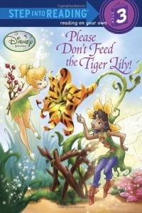 Please Don't Feed the Tiger Lily! (Disney Fairies) (Step into Reading)