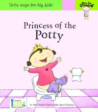 Now I'm Growing!: Princess of the Potty - Little Steps for Big Kids! (Little Steps for Big Kids: Now I'm Growing)