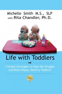 Life With Toddlers: 3 simple strategies to ease the struggle and raise happy, healthy toddlers