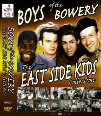 Boys of the Bowery - The East Side Kids Collection