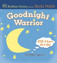 Good Night Warrior - 4 CD Set: 81 Favorite Bedtime Bible Stories Read by Sheila Walsh (Gigi, God's Little Princess)