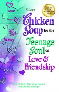 Chicken Soup for the Teenage Soul on Love & Friendship