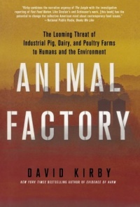 Animal Factory: The Looming Threat of Industrial Pig, Dairy, and Poultry Farms to Humans and the Environment