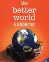 The Better World Handbook: Small Changes That Make A Big Difference