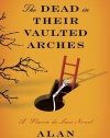 The Dead in Their Vaulted Arches: A Flavia de Luce Novel