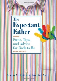 The Expectant Father: Facts, Tips, and Advice for Dads-to-Be (New Father Series)