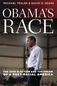 Obama's Race: The 2008 Election and the Dream of a Post-Racial America (Chicago Studies in American Politics)