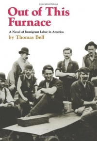 Out of This Furnace: A Novel of Immigrant Labor in America