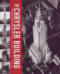 The Chrysler Building: Creating a New York Icon Day by Day