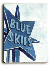 Blue Skies Ahead 18x24 Artistic Planked Wood Sign by Lisa Weedn