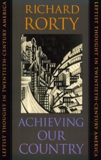 Achieving Our Country : Leftist Thought in Twentieth-Century America