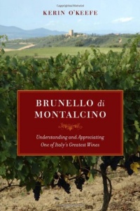 Brunello di Montalcino: Understanding and Appreciating One of Italy's Greatest Wines