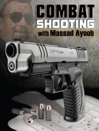 Combat Shooting with Massad Ayoob