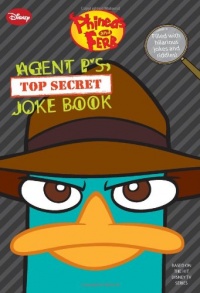 Phineas and Ferb: Agent P's Top-Secret Joke Book (A Book of Jokes and Riddles)