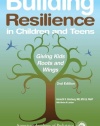 Building Resilience in Children and Teens: Giving Kids Roots and Wings