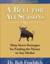 A Bull for All Seasons: Main Street Strategies for Finding the Money in Any Market