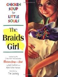 Chicken Soup for Little Souls: The Braids Girl (Chicken Soup for the Soul)