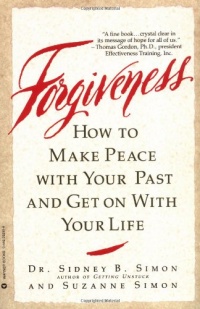 Forgiveness: How to Make Peace With Your Past and Get on With Your Life