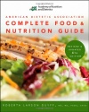 American Dietetic Association Complete Food and Nutrition Guide, Revised and Updated 4th Edition