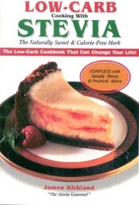 Low-Carb Cooking With Stevia : The Naturally Sweet & Calorie-Free Herb